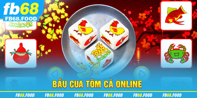 Bầu cua tôm cá online