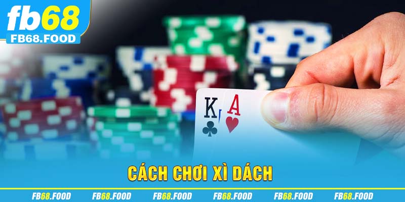 Cách chơi xì dách