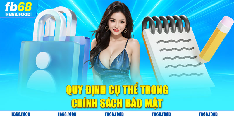 Quy định cụ thể trong chính sách bảo mật