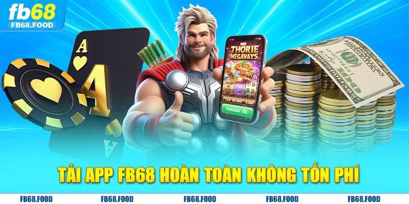 Tải app FB68 hoàn toàn không tốn phí