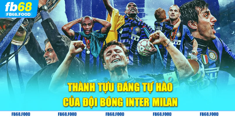 Thành tựu đáng tự hào của đội bóng Inter Milan